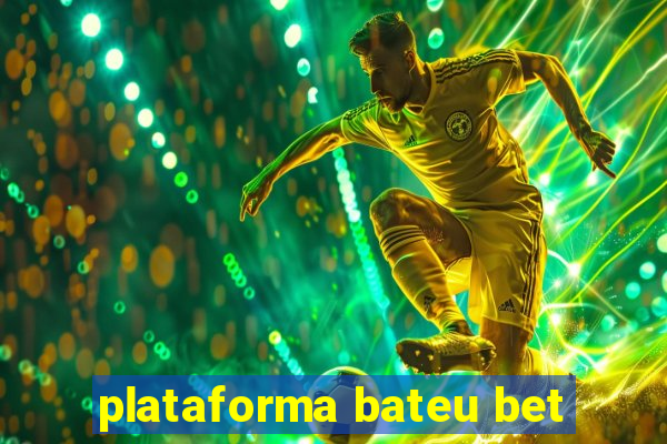 plataforma bateu bet